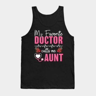 My Favorite Doctor Calls Me Aunt Medical Mothers Day Aunt Tank Top